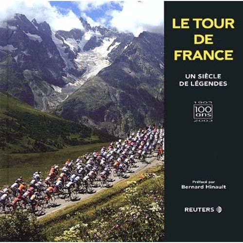 Le Tour De France - Un Siècle De Légendes