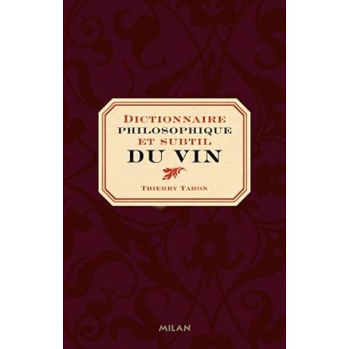 Dictionnaire Philosophique Et Subtil Du Vin