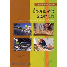 Economie Gestion Bac Pro Industriels - Pour Les 3 Années De Formation De La Seconde À La Terminale