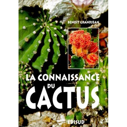 La Connaissance Du Cactus Et Autres Succulentes - 150 Questions-Réponses