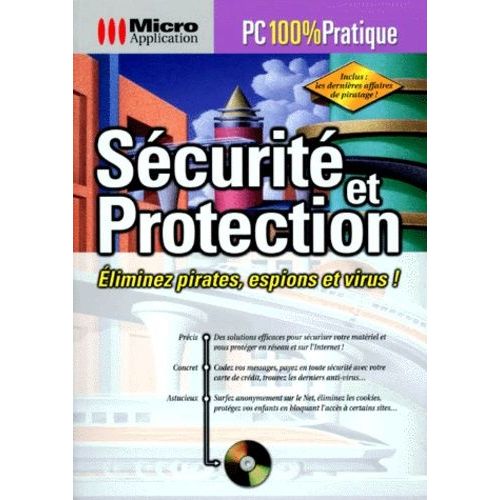 Securite Et Protection - Eliminez Pirates, Espions Et Virus ! Avec Un Cd-Rom