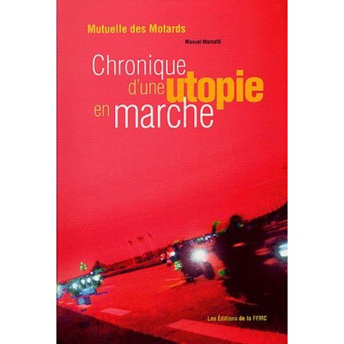 Mutuelle Des Motards - Chronique D'une Utopie En Marche