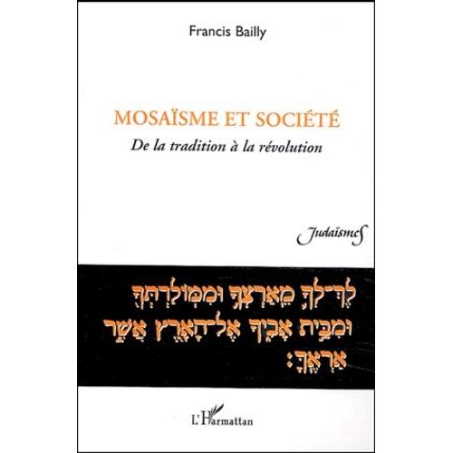 Mosaïsme Et Société - De La Tradition À La Révolution