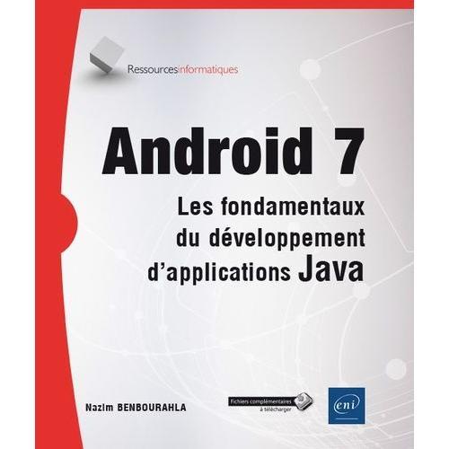 Android 7 - Les Fondamentaux Du Développement D'applications Java