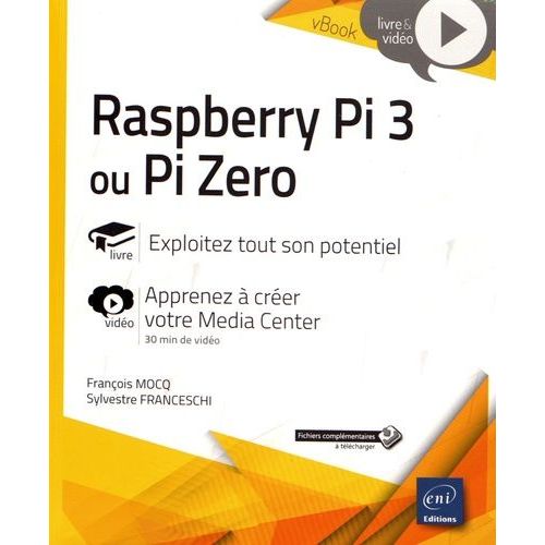 Raspberry Pi 3 Ou Pi Zero - Exploitez Tout Son Potentiel