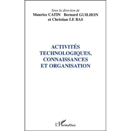 Activités Technologiques, Connaissances Et Organisation