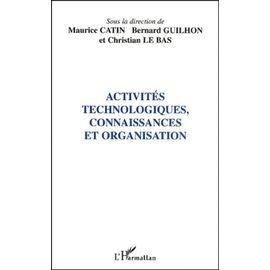 Activités Technologiques, Connaissances Et Organisation