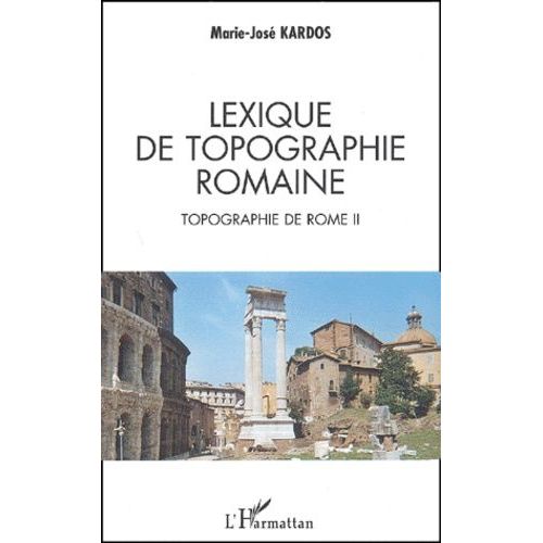 Topographie De Rome - Tome 2, Lexique De Topographie Romaine
