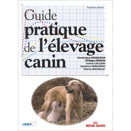 Guide Pratique De L'élevage Canin