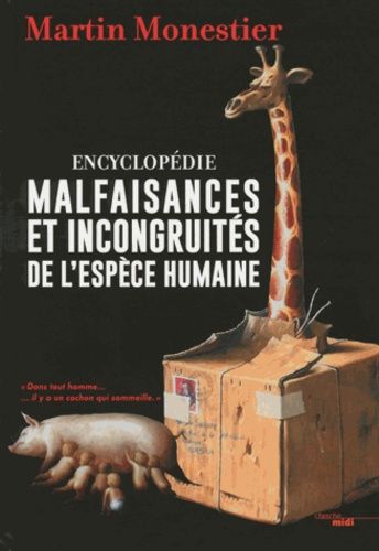 Encyclopédie Malfaisances Et Incongruités De L'espèce Humaine