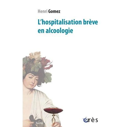 L'hospitalisation Brève En Alcoologie