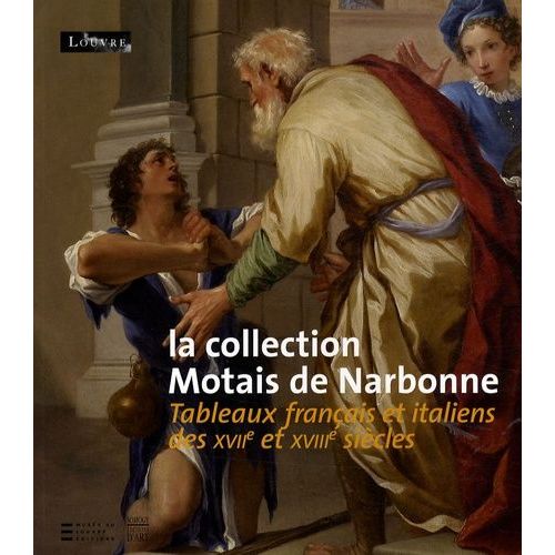 La Collection Motais De Narbonne - Tableaux Français Et Italiens Des Xviie Et Xviiie Siècles