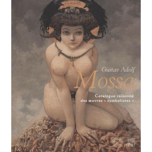 Gustav Adolf Mossa - Catalogue Raisonné Des Oeuvres "Symbolistes