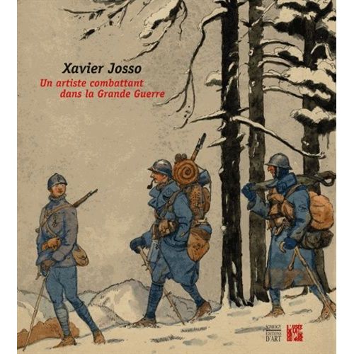 Xavier Josso, Un Artiste Combattant Dans La Grande Guerre