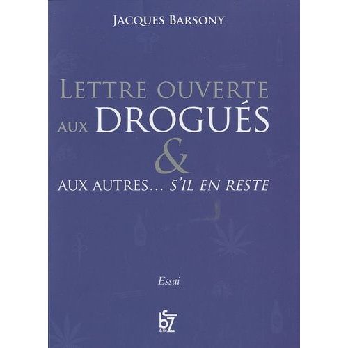 Lettre Ouverte Aux Drogués Et Aux Autres - S'il En Reste