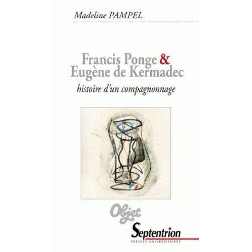 Francis Ponge Et Eugène De Kermadec, Histoire D'un Compagnonnage