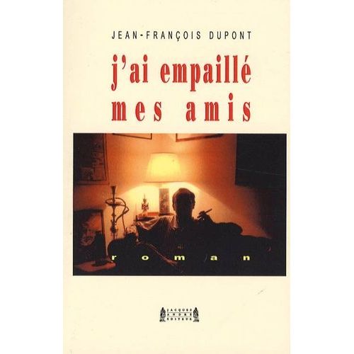 J'ai Empaillé Mes Amis