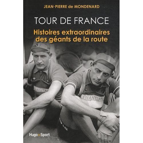 Tour De France - Histoires Extraordinaires Des Géants De La Route