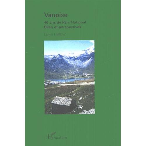 Vanoise : 40 Ans De Parc National Bilan Et Perspectives