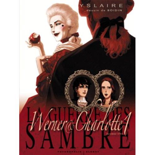 La Guerre Des Sambre - Werner & Charlotte - Tome 1, L'éternité De Saintange