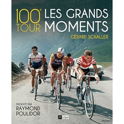 100e Tour, Les Grands Moments