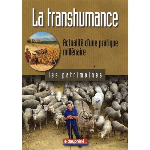 La Transhumance - Actualité D'une Pratique Millénaire