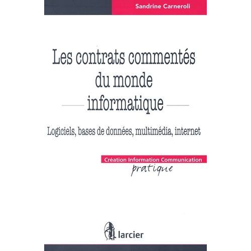 Les Contrats Commentés Du Monde Informatique - Logiciels, Bases De Données, Multimédia, Internet