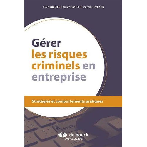 Gérer Les Risques Criminels En Entreprise - Stratégies Et Comportements Pratiques