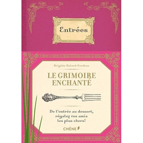 Le Grimoire Enchanté - Coffret 3 Volumes, Entrées - Plats - Desserts