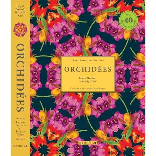 Orchidées - L'histoire D'une Fleur Extraordinaire, Avec 40 Gravures À Encadrer