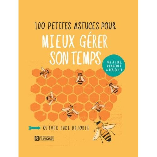 100 Petites Astuces Pour Mieux Gérer Son Temps