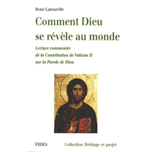 Comment Dieu Se Revele Au Monde - Lecture Commentée De La Constitution De Vatican Ii Sur La Parole De Dieu