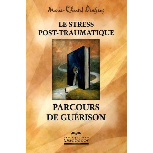 Le Stress Post-Traumatique - Parcours De Guérison