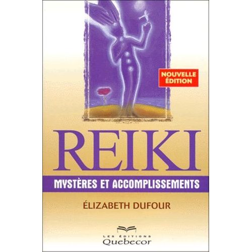 Reiki - Mystères Et Accomplissements, Edition 1999