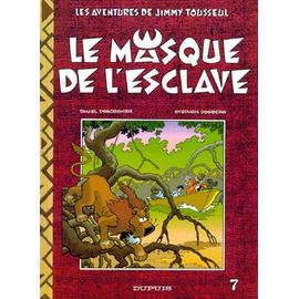 Les Aventures De Jimmy Tousseul Tome 7 - Le Masque De L'esclave