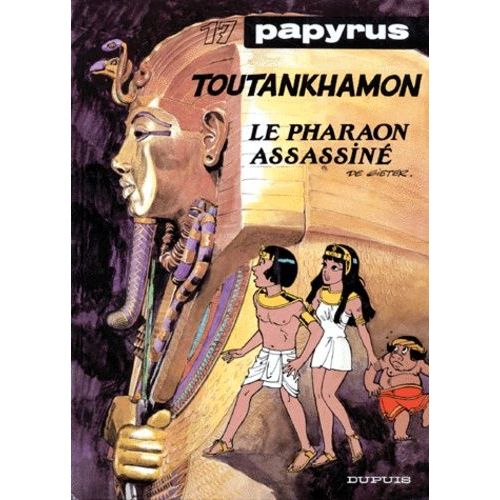 Papyrus Numero 17 : Toutankhamon - Le Pharaon Assassiné