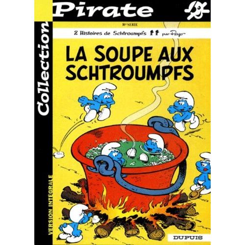 Les Schtroumpfs Tome 10 : La Soupe Aux Schtroumpfs Suivi De Schtroumpferies