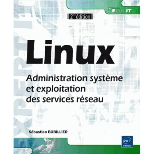 Linux - Administration Système Et Exploitation Des Services Réseau