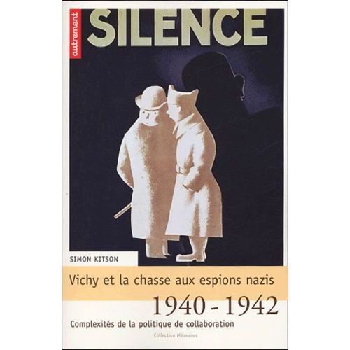 Vichy Et La Chasse Aux Espions Nazis - 1940-1942 : Complexités De La Politique De La Collaboration