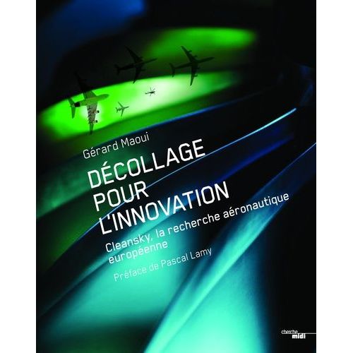 Décollage Pour L'innovation - Clean Sky : La Recherche Aéronautique Européenne