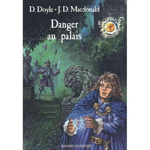 Le Cercle Magique Tome 4 - Danger Au Palais