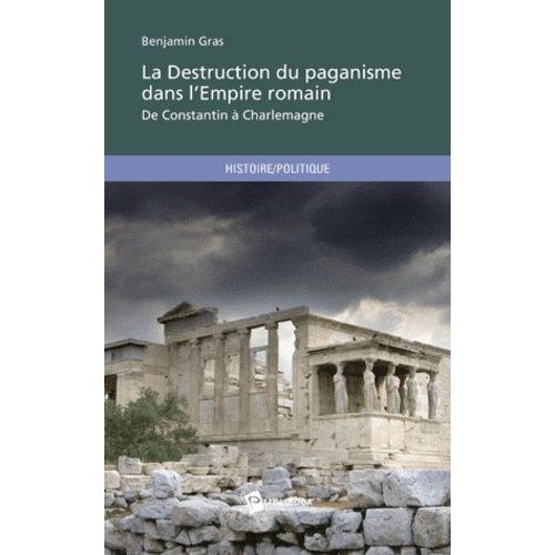 La Destruction Du Paganisme Dans L'empire Romain