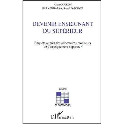 Devenir Enseignant Du Supérieur - Enquête Auprès Des Allocataires Moniteurs De L'enseignement Supérieur