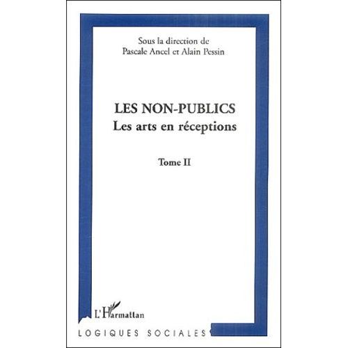 Les Non-Publics - Tome 2, Les Arts En Réceptions