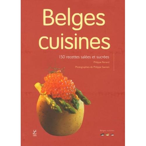 Belges Cuisines - Plus De 150 Recettes De Chez Nous