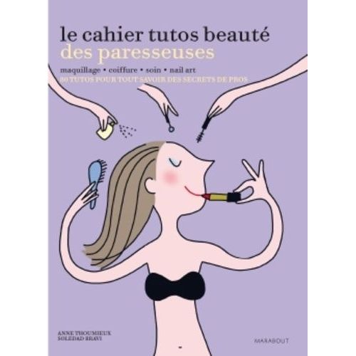 Le Cahier Tutos Beauté Des Paresseuses