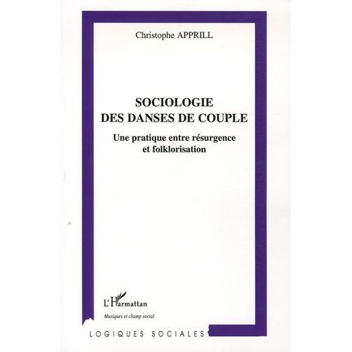 Sociologie Des Danses De Couple - Une Pratique Entre Résurgence Et Floklorisation