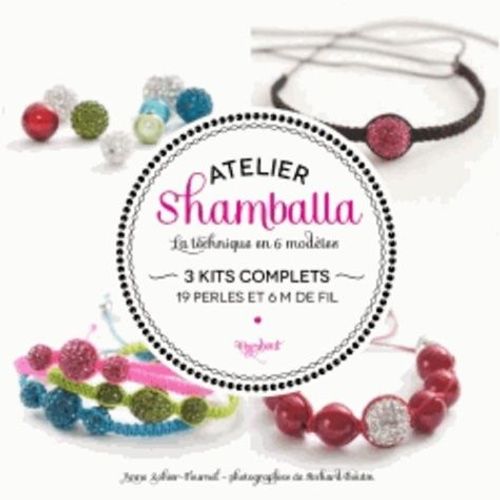 Atelier Shamballa, La Technique En 6 Modèles - Coffret 3 Kits Complets Perles Et Fil