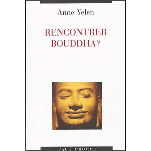 Rencontrer Bouddha ?