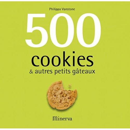 500 Cookies & Autres Petits Gâteaux
